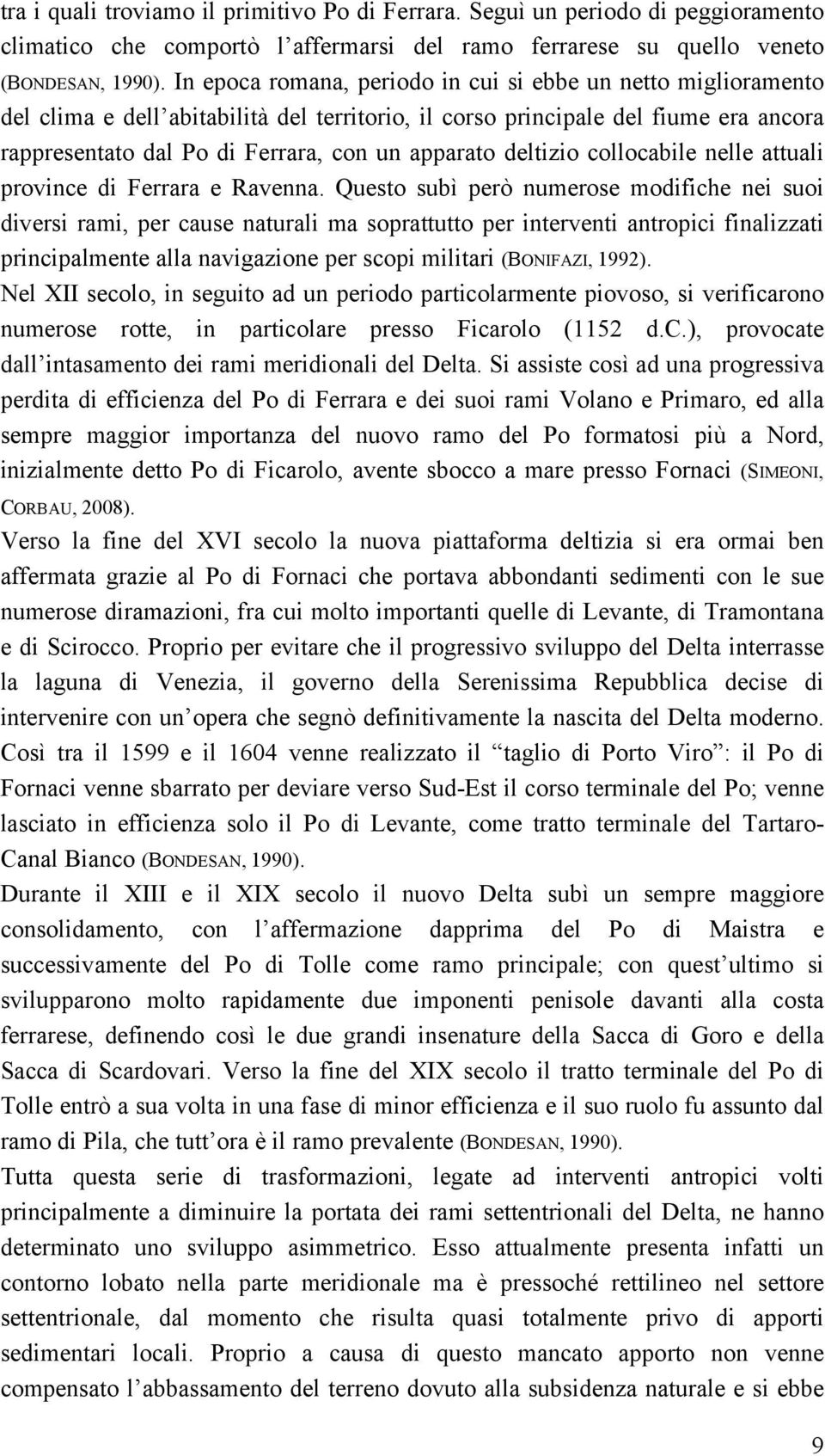 deltizio collocabile nelle attuali province di Ferrara e Ravenna.