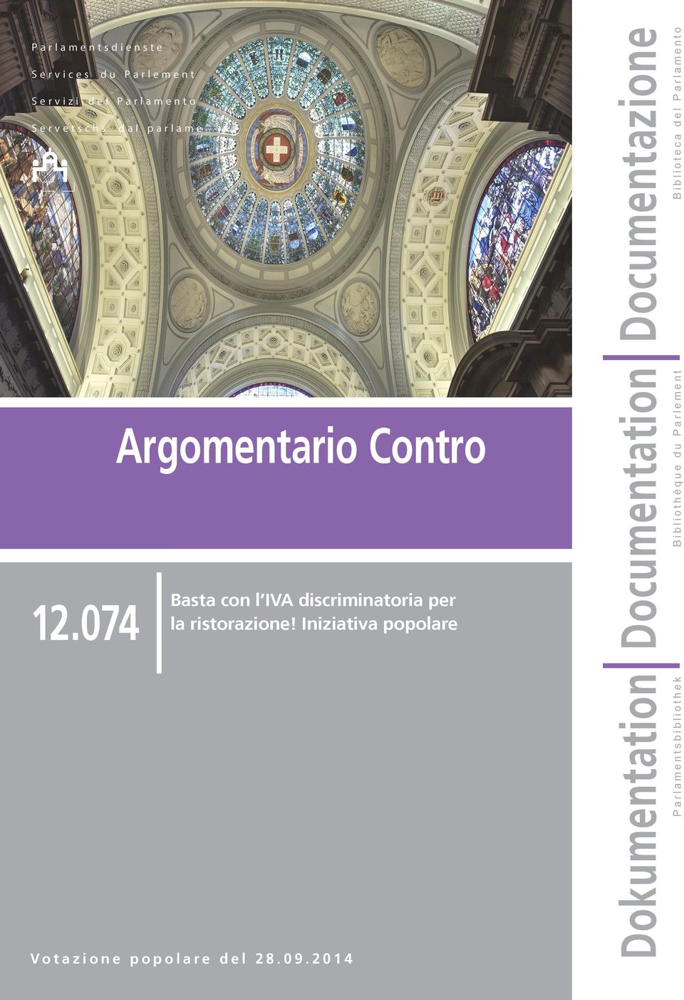 discriminatoria per la ristorazione! Iniziativa popolare Votazione popolare del 28.