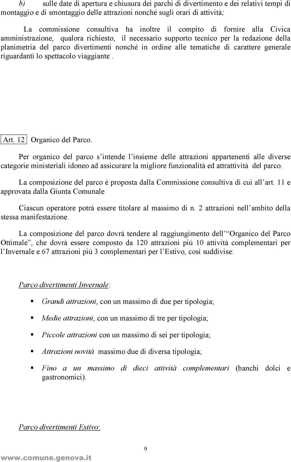 carattere generale riguardanti lo spettacolo viaggiante. Art. 12 Organico del Parco.