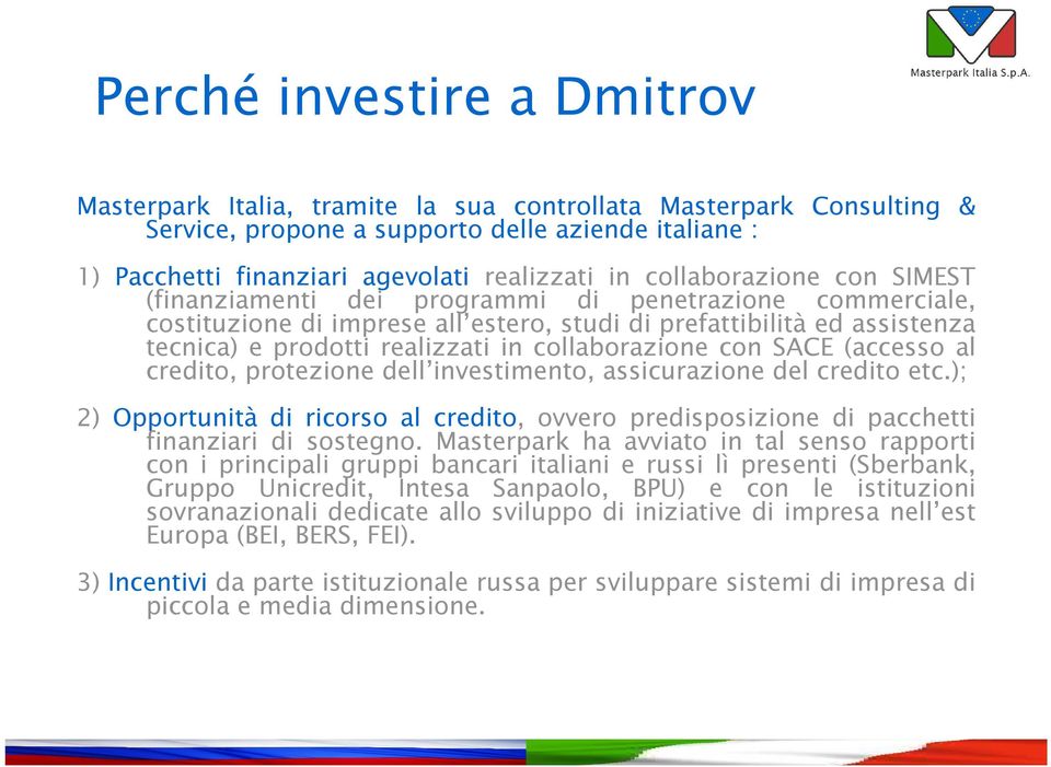 collaborazione con SACE (accesso al credito, protezione dell investimento, assicurazione del credito etc.