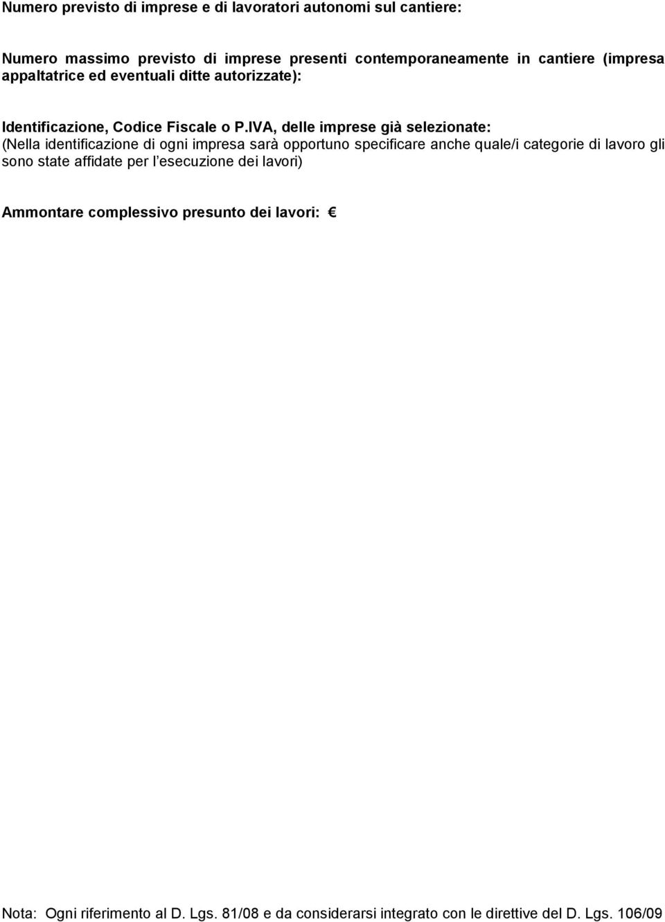 IVA, delle imprese già selezionate: (Nella identificazione di ogni impresa sarà opportuno specificare anche quale/i categorie di lavoro gli