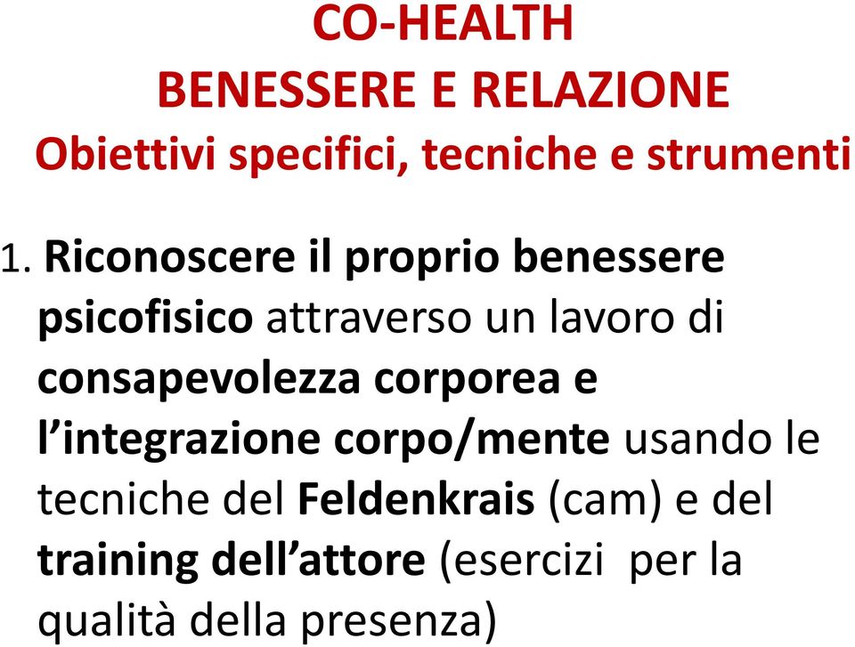 consapevolezza corporea e l integrazione corpo/mente usando le tecniche del