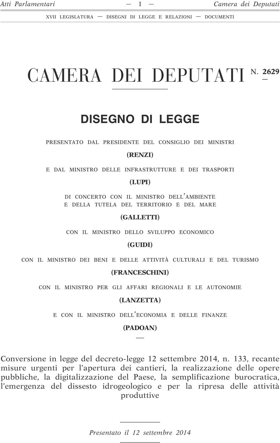 DEL TERRITORIO E DEL MARE (GALLETTI) CON IL MINISTRO DELLO SVILUPPO ECONOMICO (GUIDI) CON IL MINISTRO DEI BENI E DELLE ATTIVITÀ CULTURALI E DEL TURISMO (FRANCESCHINI) CON IL MINISTRO PER GLI AFFARI