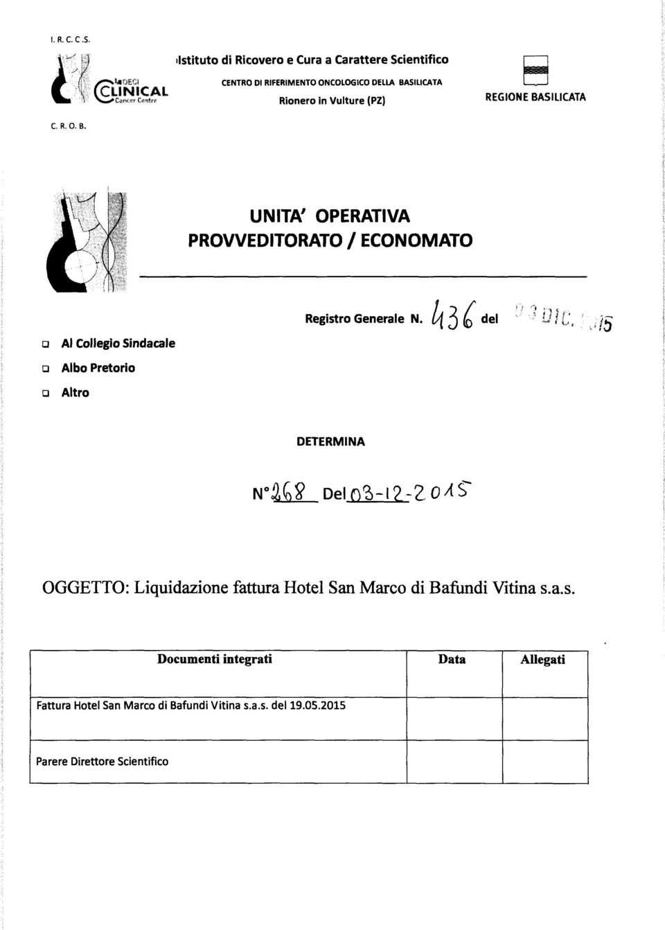 (PZ) REGIONEBASILICATA C. R. O. B. UNITA' OPERATIVA PROVVEDITORATO I ECONOMATO Registro Generale N.