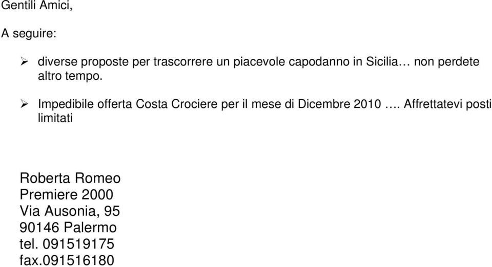 Impedibile offerta Costa Crociere per il mese di Dicembre 2010.