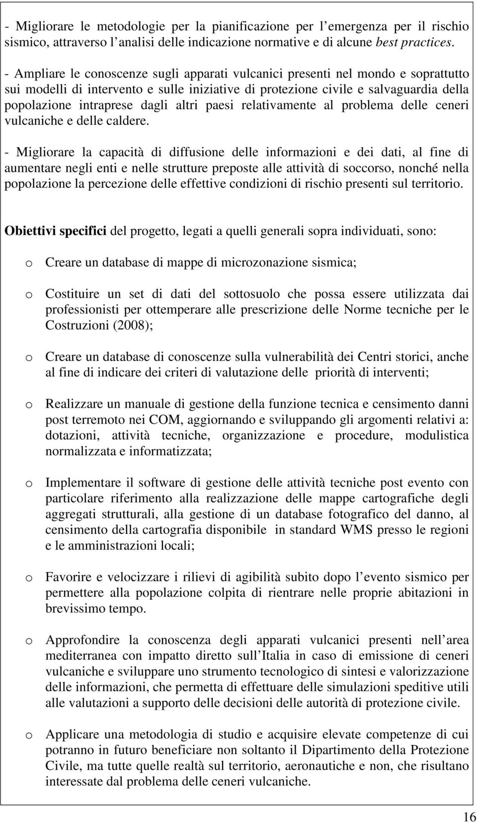 altri paesi relativamente al problema delle ceneri vulcaniche e delle caldere.