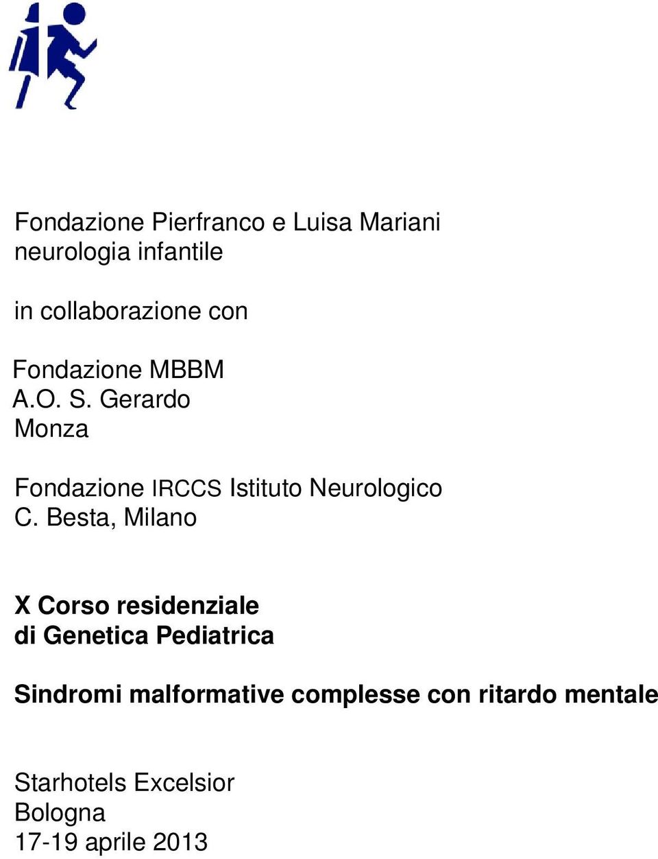 Gerardo Monza Fondazione IRCCS Istituto Neurologico C.