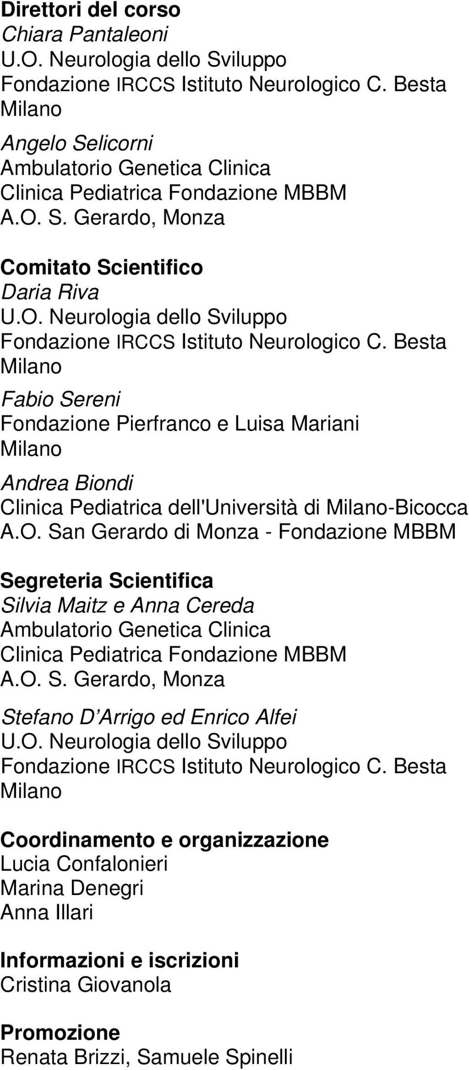 Besta Fabio Sereni Fondazione Pierfranco e Luisa Mariani Andrea Biondi Clinica Pediatrica dell'università di -Bicocca A.O.