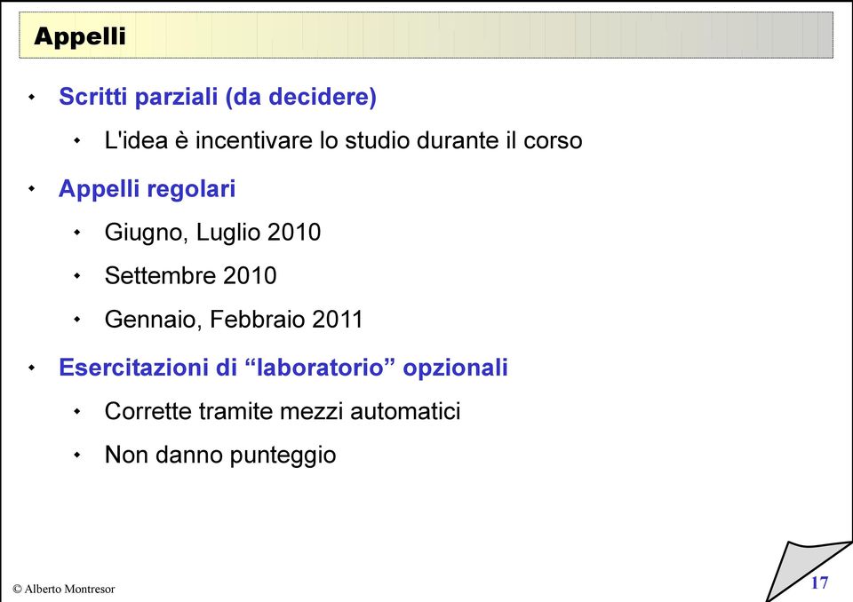 Settembre 2010 Gennaio, Febbraio 2011 Esercitazioni di