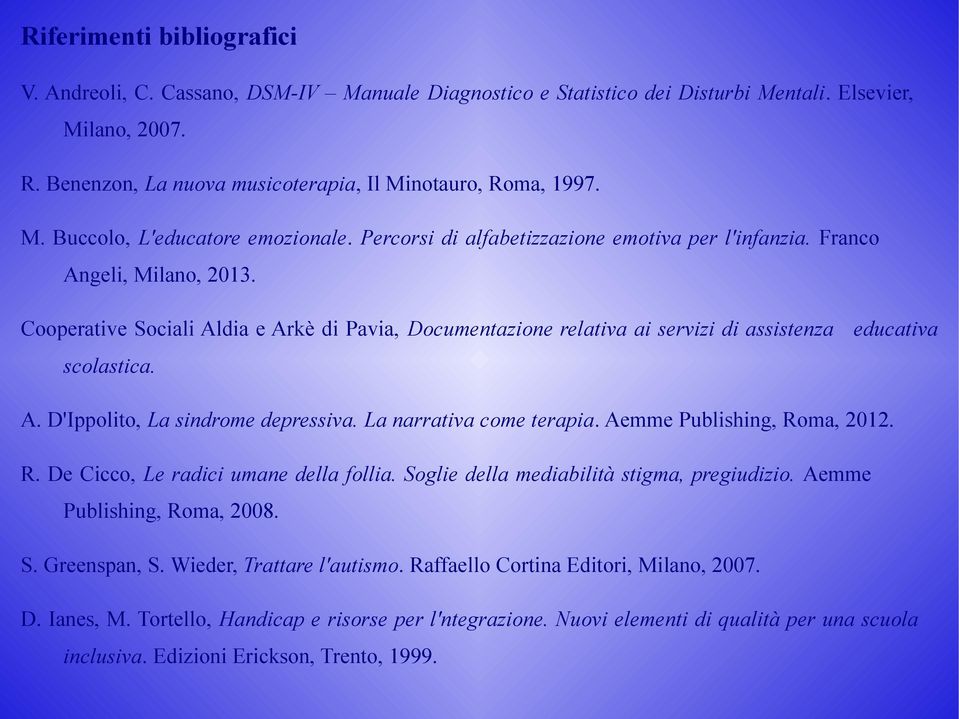 Cooperative Sociali Aldia e Arkè di Pavia, Documentazione relativa ai servizi di assistenza educativa scolastica. A. D'Ippolito, La sindrome depressiva. La narrativa come terapia.