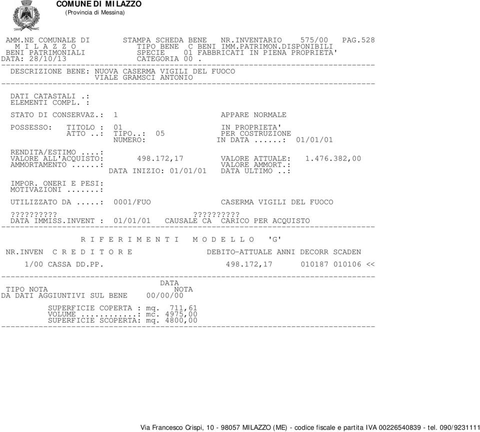 ..: 0001/FUO CASERMA VIGILI DEL FUOCO IMMISS.INVENT : 01/01/01 CAUSALE CA CARICO PER ACQUISTO NR.