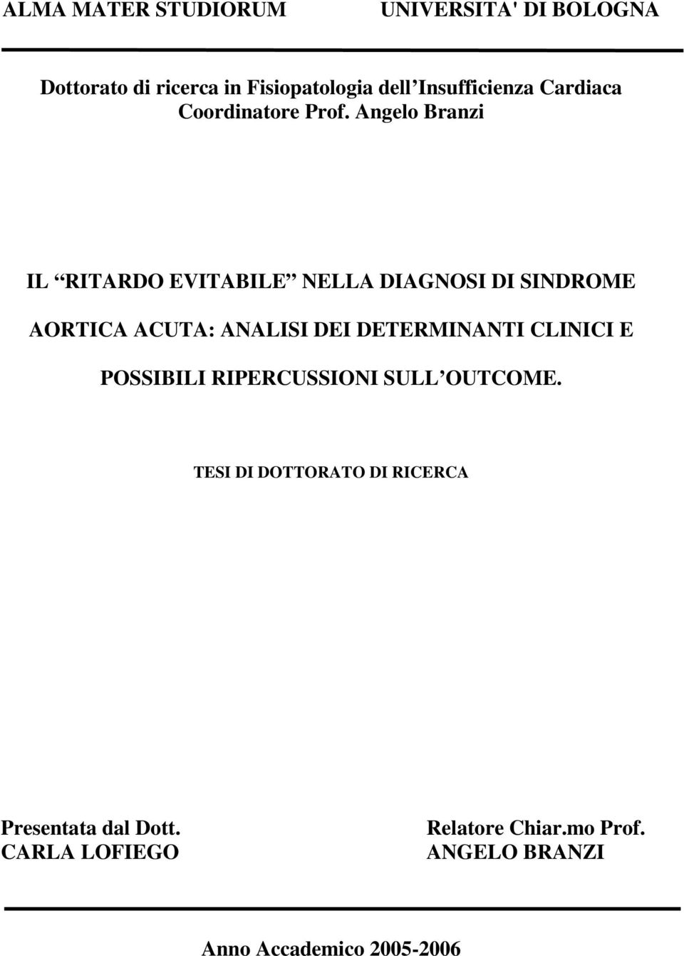 Angelo Branzi IL RITARDO EVITABILE NELLA DIAGNOSI DI SINDROME AORTICA ACUTA: ANALISI DEI DETERMINANTI