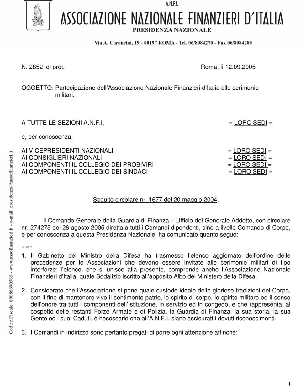 NI A.N.F.I. = LORO SEDI = e, per conoscenza: AI VICEPRESIDENTI NAZIONALI = LORO SEDI = AI CONSIGLIERI NAZIONALI = LORO SEDI = AI COMPONENTI IL COLLEGIO DEI PROBIVIRI = LORO SEDI = AI COMPONENTI IL