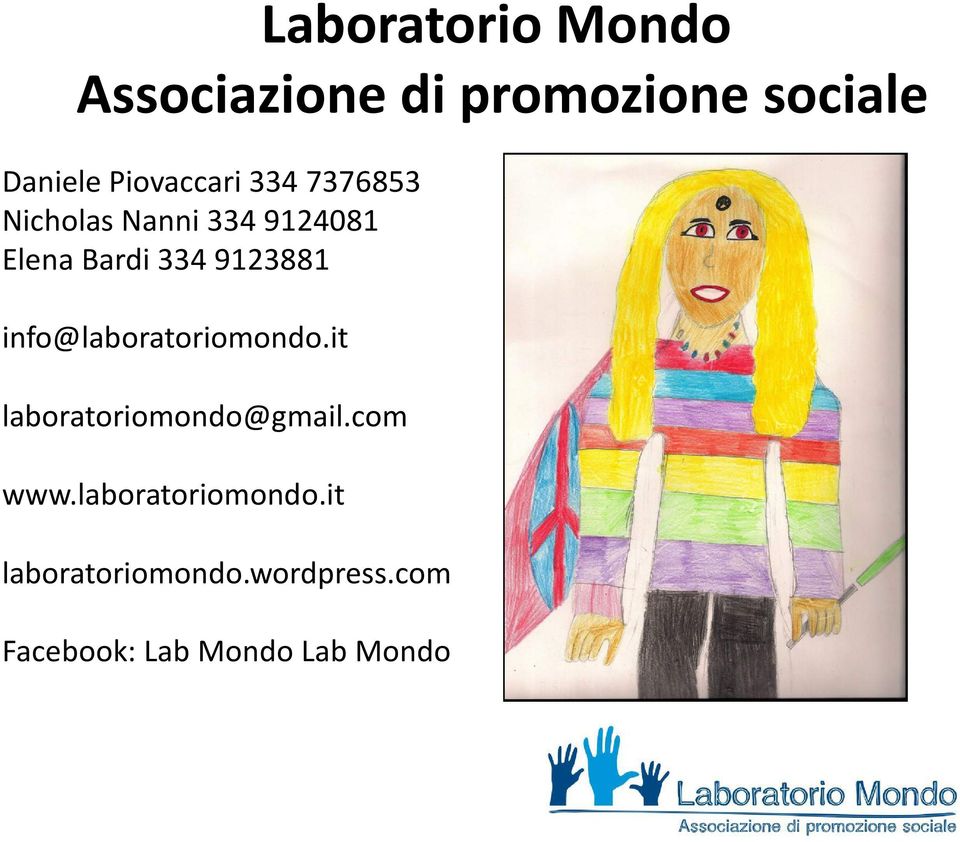 9123881 info@laboratoriomondo.it laboratoriomondo@gmail.com www.