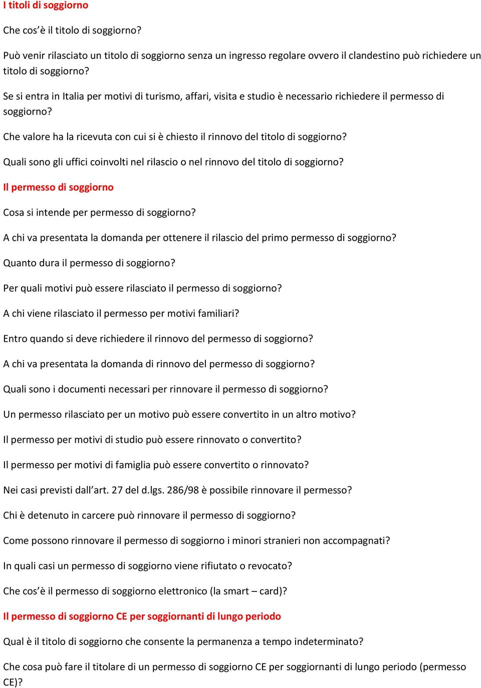 Che valore ha la ricevuta con cui si è chiesto il rinnovo del titolo di soggiorno? Quali sono gli uffici coinvolti nel rilascio o nel rinnovo del titolo di soggiorno?