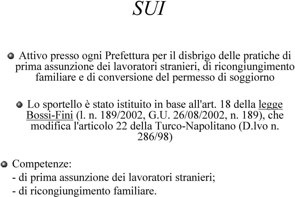 all'art. 18 della legge Bossi-Fini (l. n. 189/2002, G.U. 26/08/2002, n.
