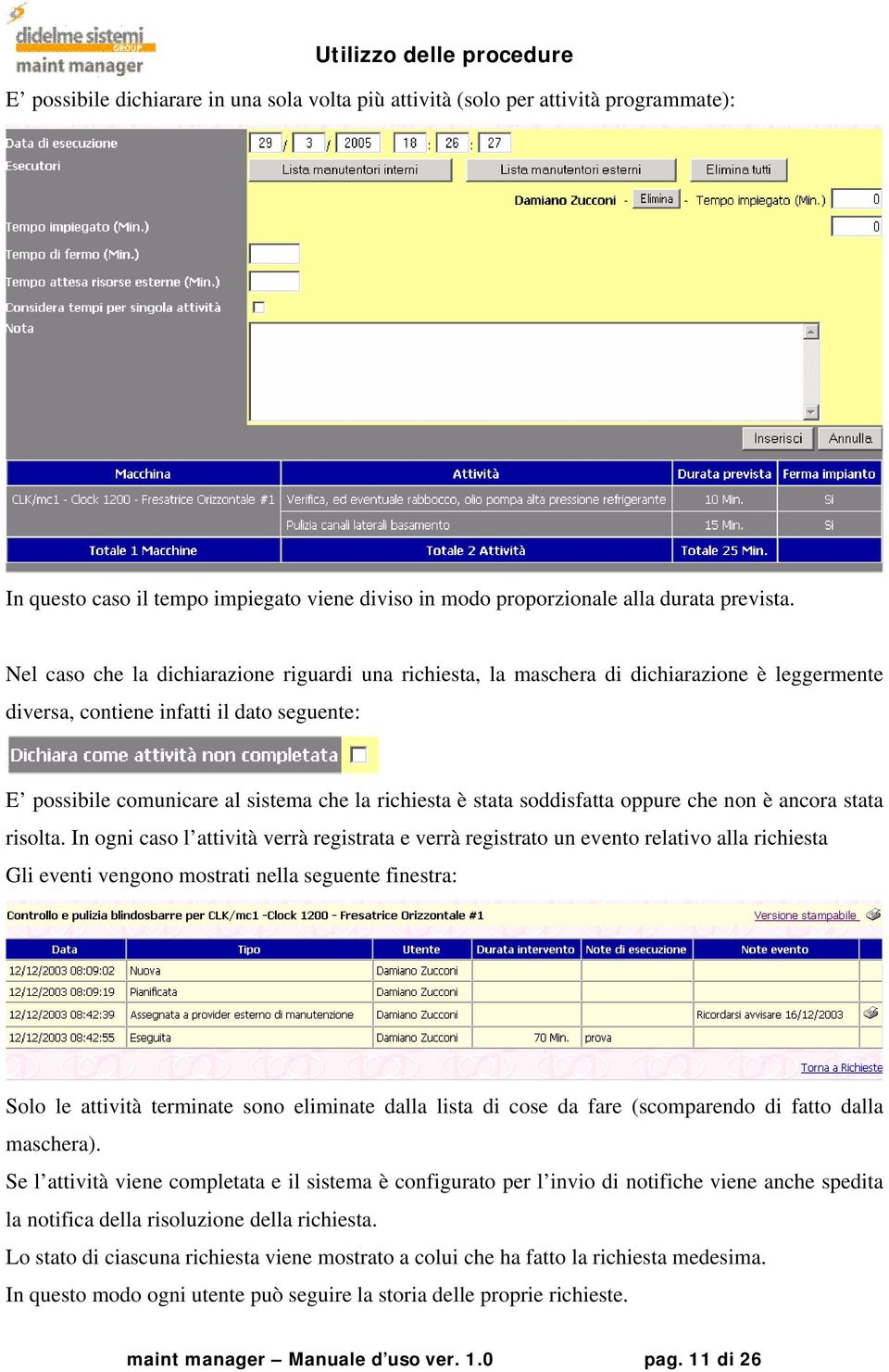 soddisfatta oppure che non è ancora stata risolta.