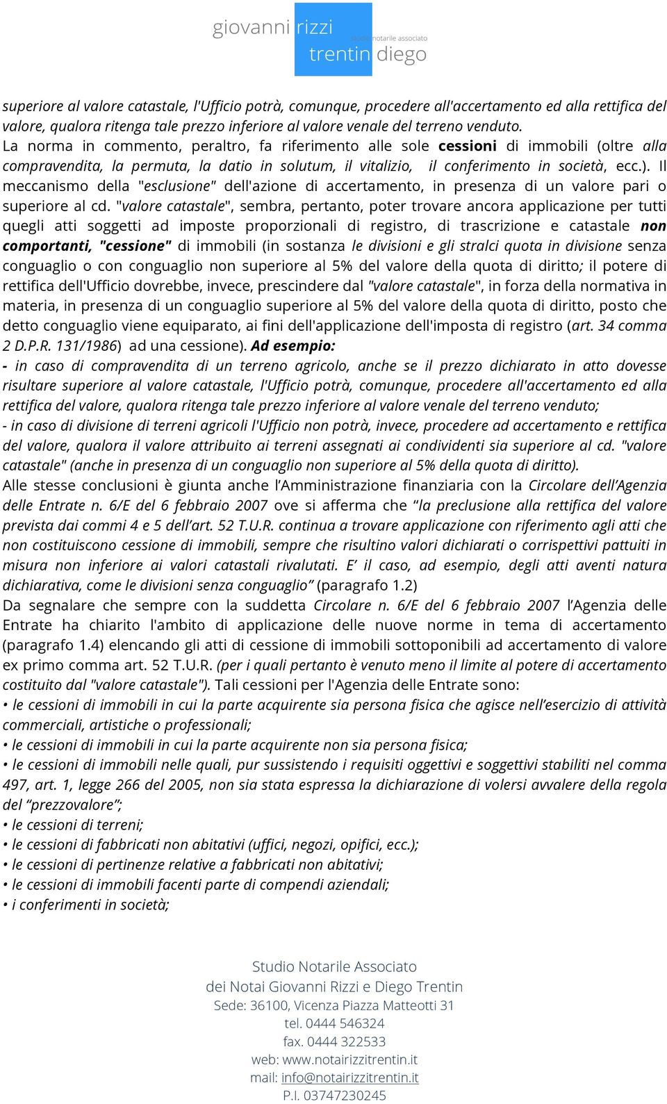 Il meccanismo della "esclusione" dell'azione di accertamento, in presenza di un valore pari o superiore al cd.