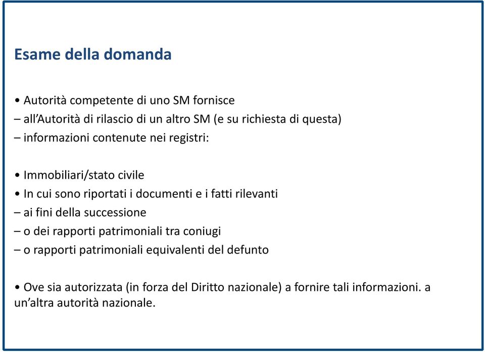 rilevanti ai fini della successione o dei rapporti patrimoniali tra coniugi o rapporti patrimoniali equivalenti del