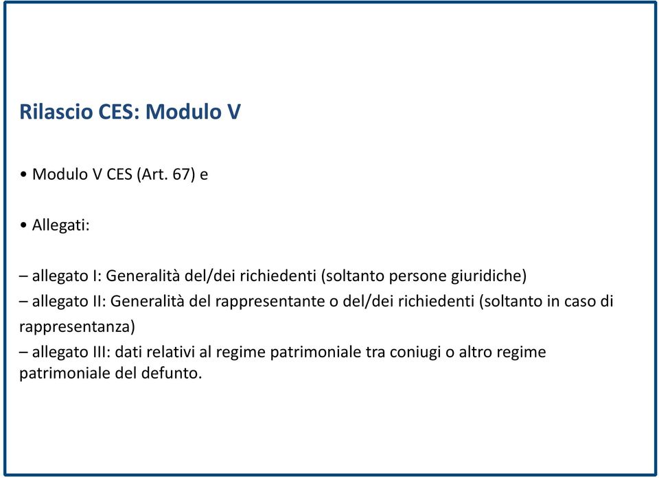 giuridiche) allegato II: Generalità del rappresentante o del/dei richiedenti