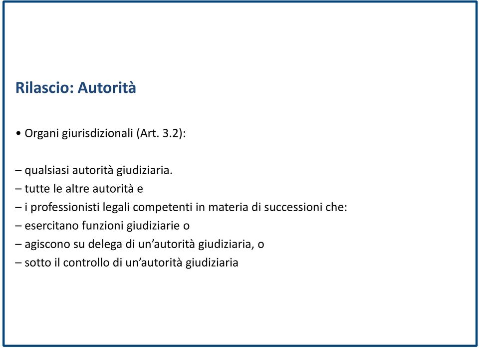 tutte le altre autorità e i professionisti legali competenti in materia di