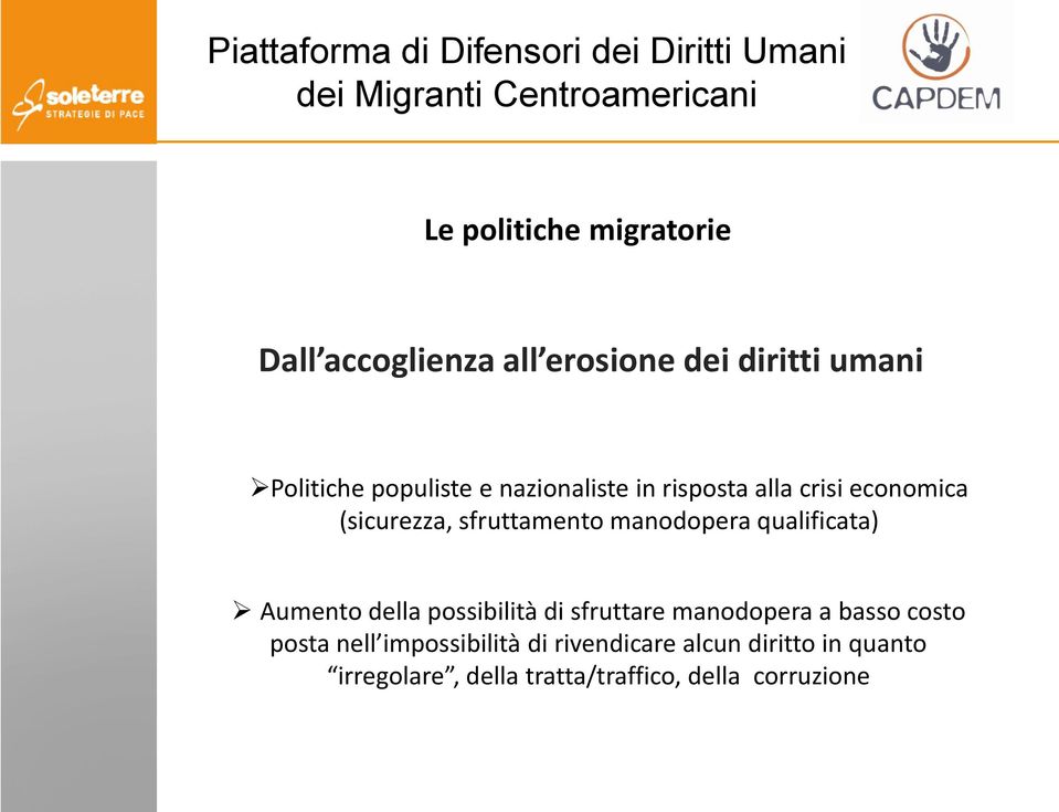 qualificata) Aumento della possibilità di sfruttare manodopera a basso costo posta nell