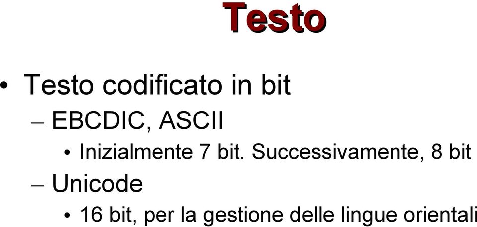 Successivamente, 8 bit Unicode 16