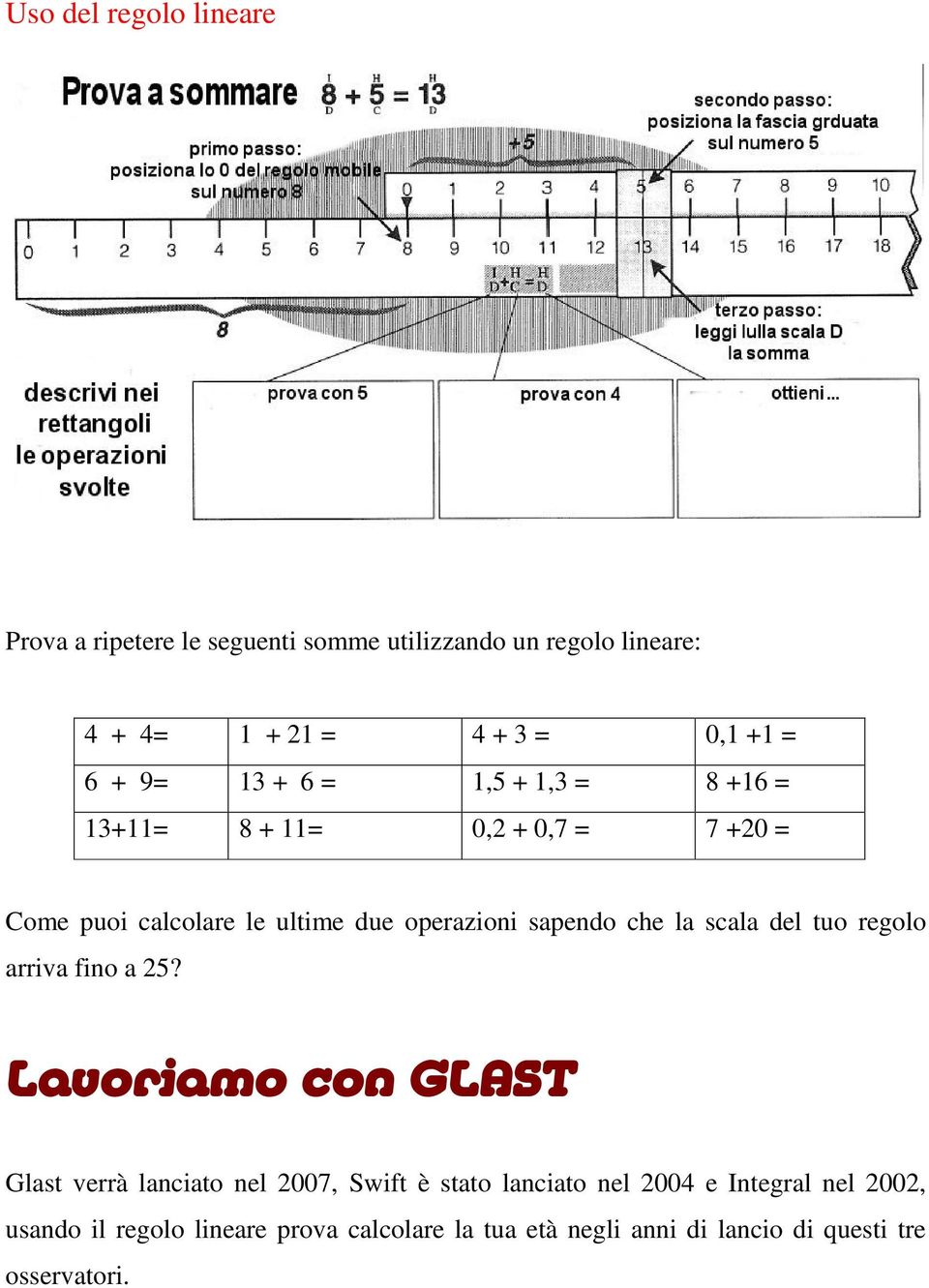 operazioni sapendo che la scala del tuo regolo arriva fino a 25?