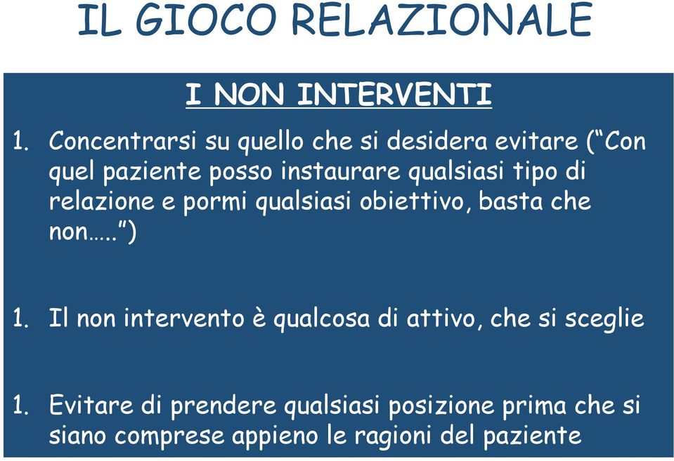 qualsiasi tipo di relazione e pormi qualsiasi obiettivo, basta che non.. ) 1.