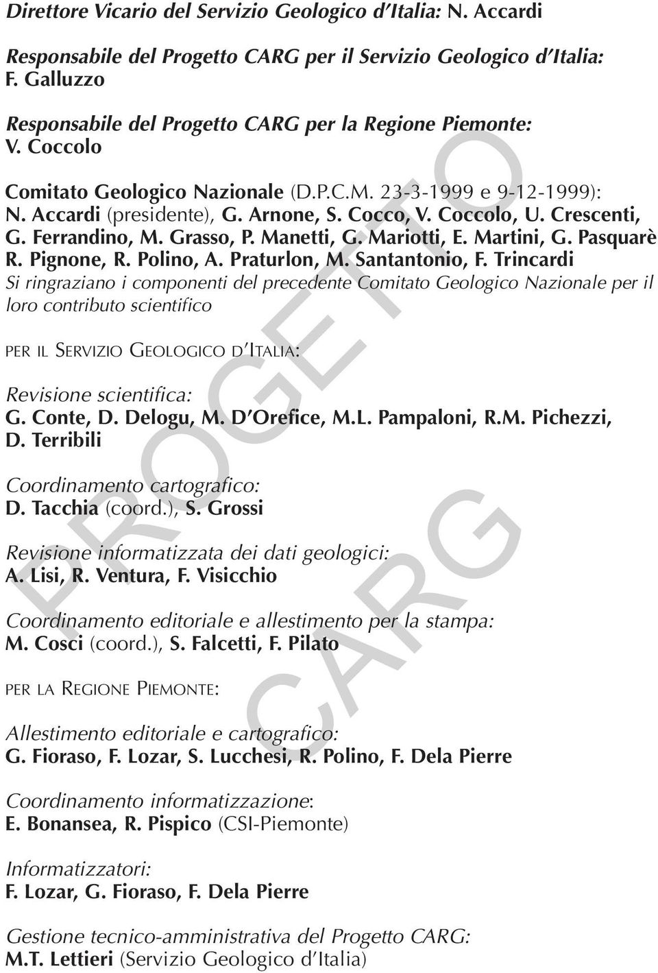 Martini, G. Pasquarè R. Pignone, R. Polino, A. Praturlon, M. Santantonio, F.