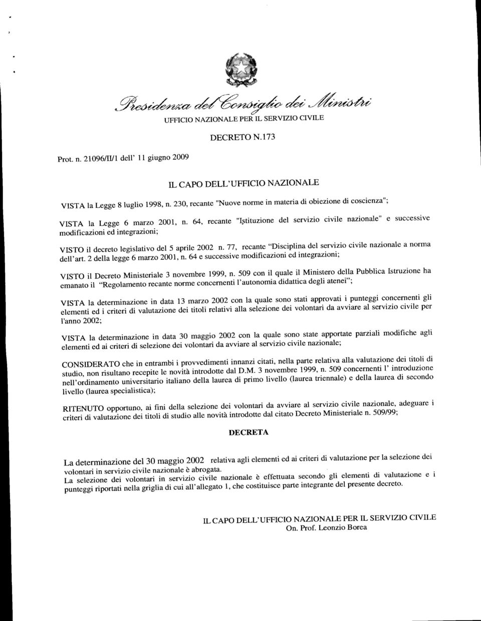 64, recante "Istituzione del servizio civile nazionale" e successive modificazioni ed integrazioni; VISTO il decreto legislativo del 5 aprile 2002 n.