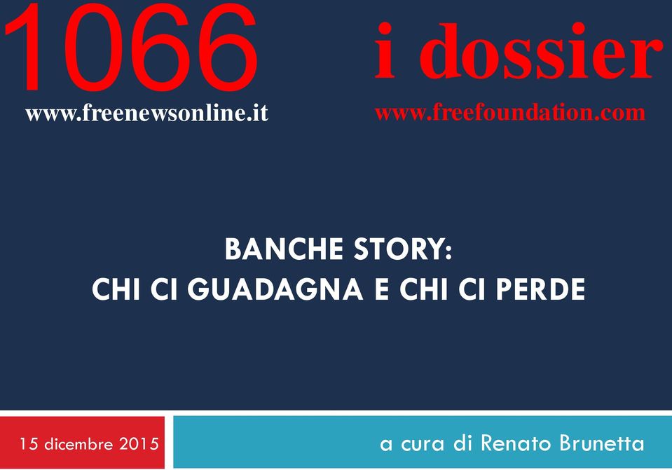 com BANCHE STORY: CHI CI GUADAGNA E