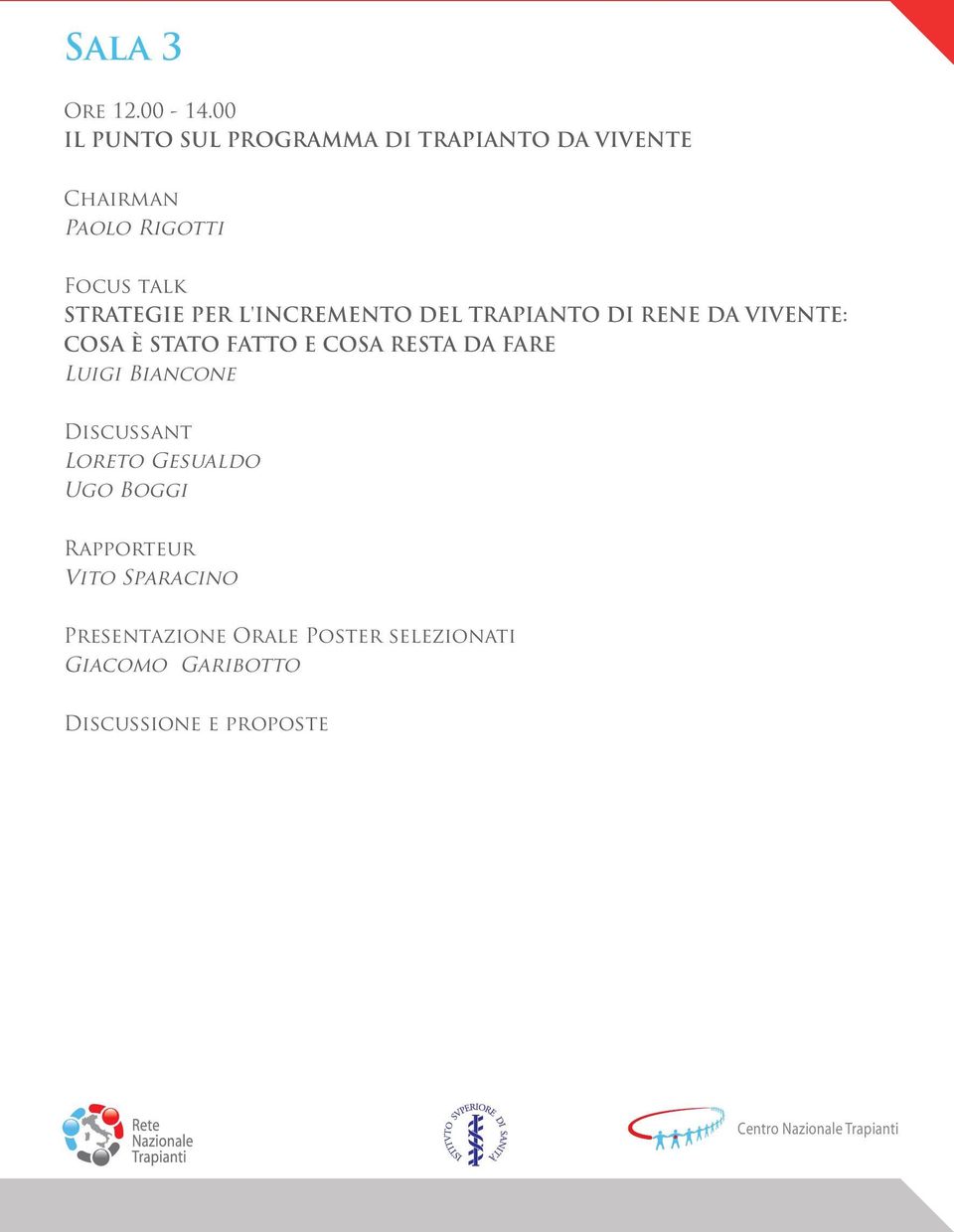 L'INCREMENTO DEL TRAPIANTO DI RENE DA VIVENTE: COSA È STATO FATTO E COSA RESTA DA