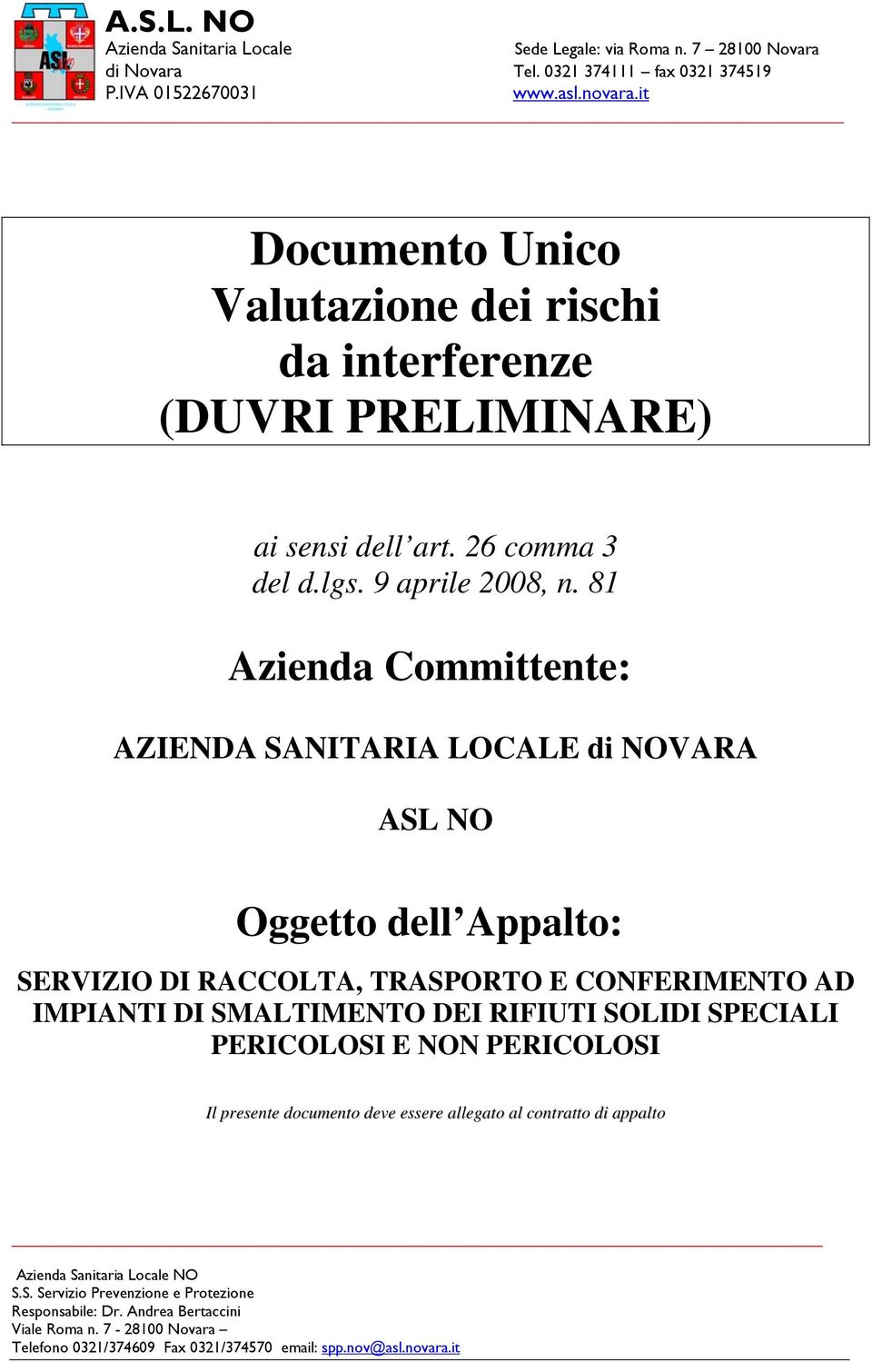 81 Azienda Committente: AZIENDA SANITARIA LOCALE di NOVARA ASL NO Oggetto dell Appalto: SERVIZIO DI