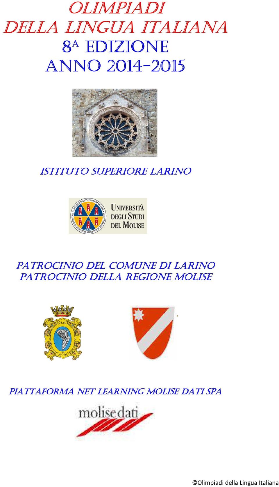 PATROCINIO DEL COMUNE DI LARINO PATROCINIO DELLA