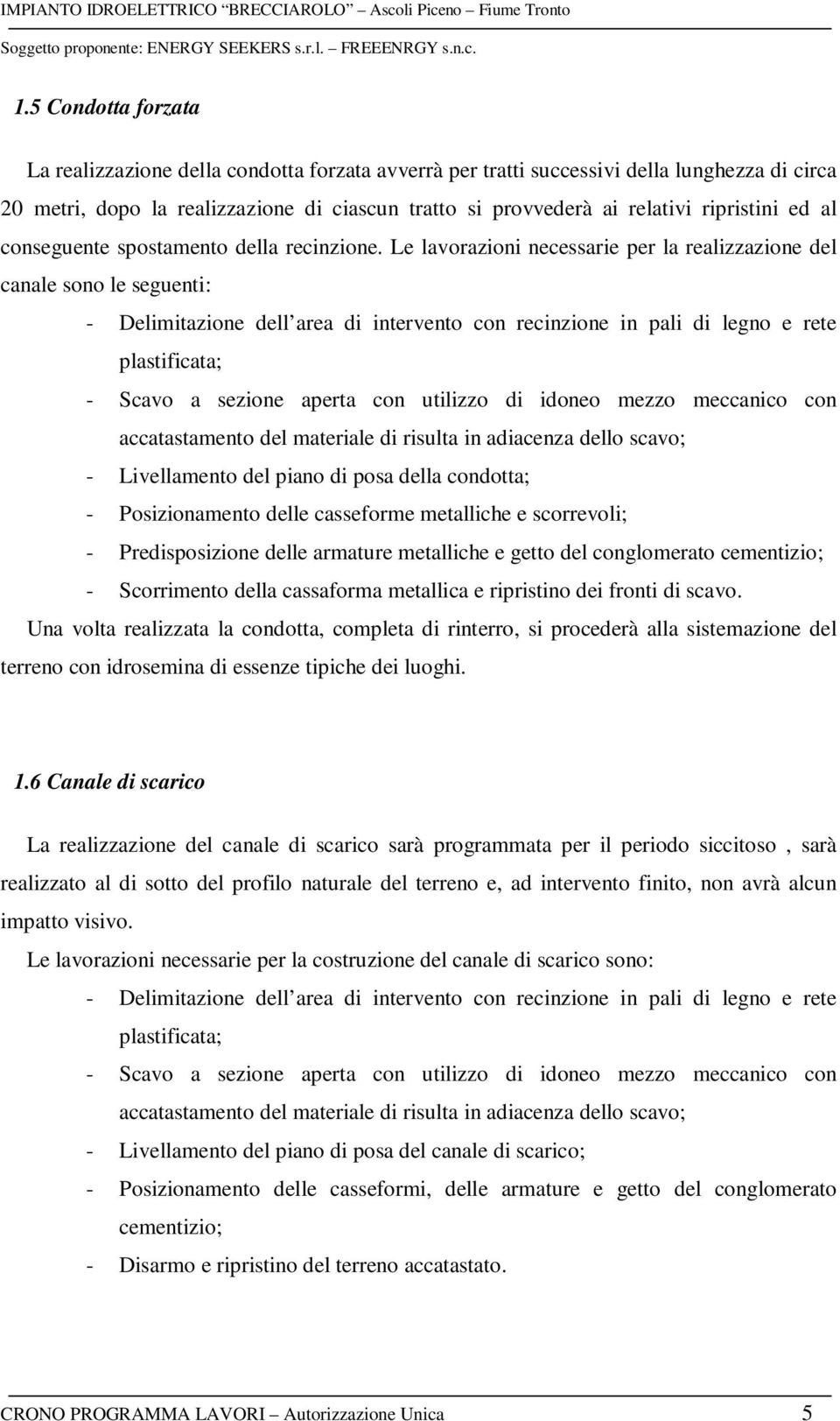 ripristini ed al conseguente spostamento della recinzione.