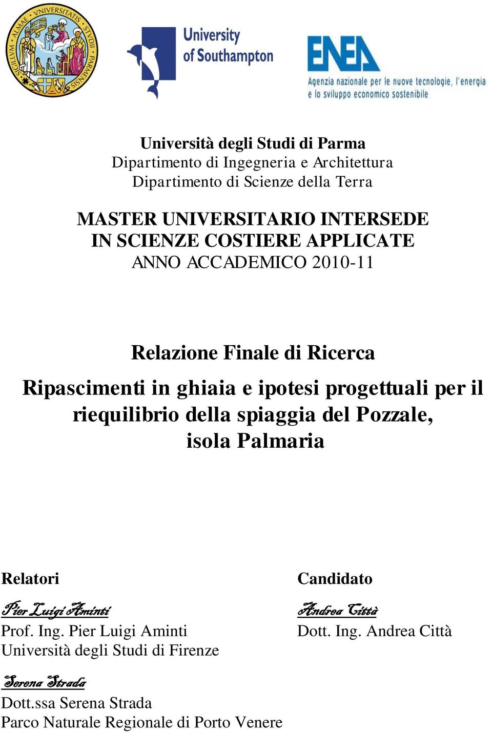 per il riequilibrio della spiaggia del Pozzale, isola Palmaria Relatori Pier Luigi Aminti Prof. Ing.