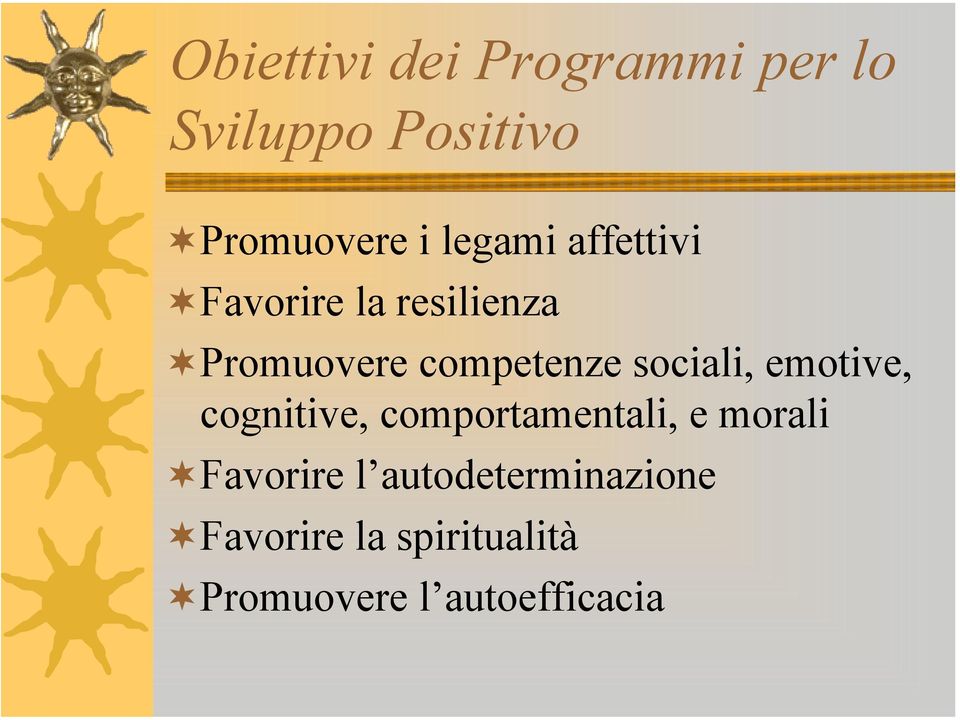 sociali, emotive, cognitive, comportamentali, e morali Favorire