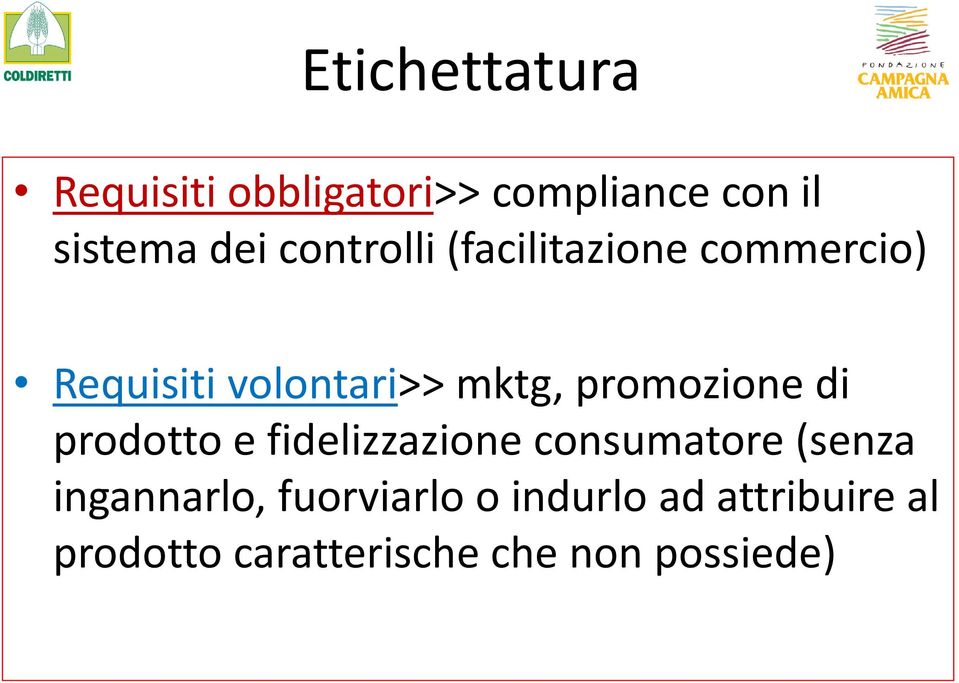 promozione di prodotto e fidelizzazione consumatore (senza ingannarlo,