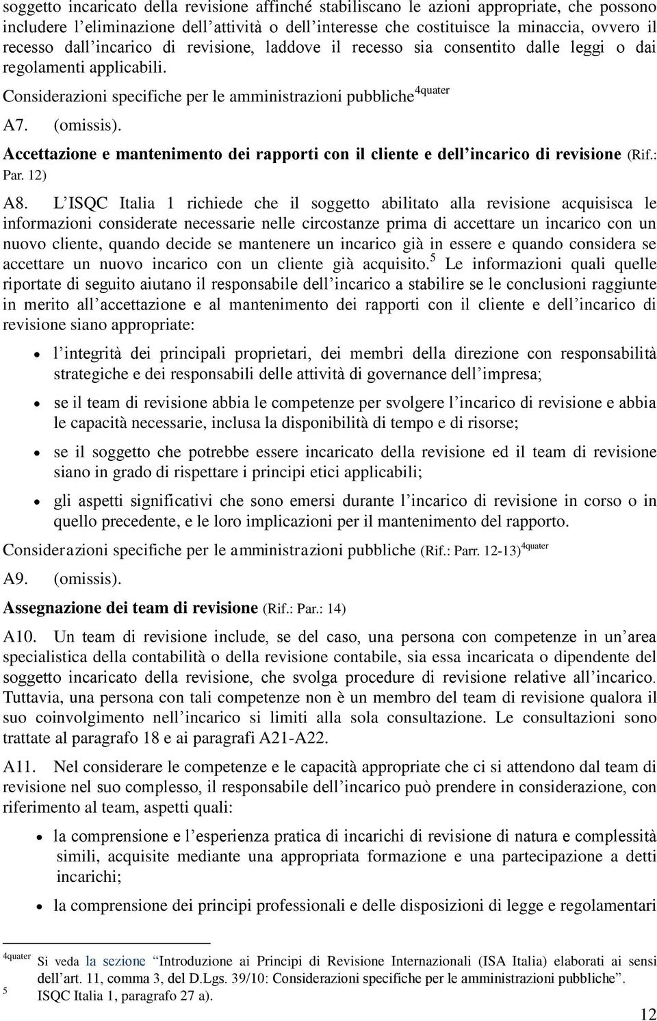 Accettazione e mantenimento dei rapporti con il cliente e dell incarico di revisione (Rif.: Par. 12) A8.