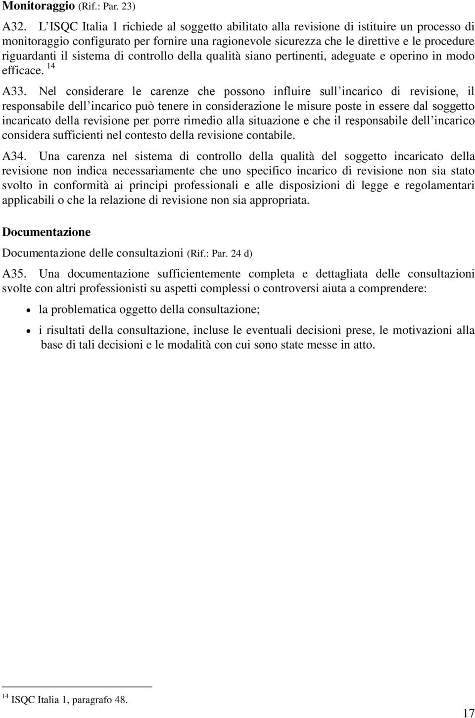 sistema di controllo della qualità siano pertinenti, adeguate e operino in modo efficace. 14 A33.