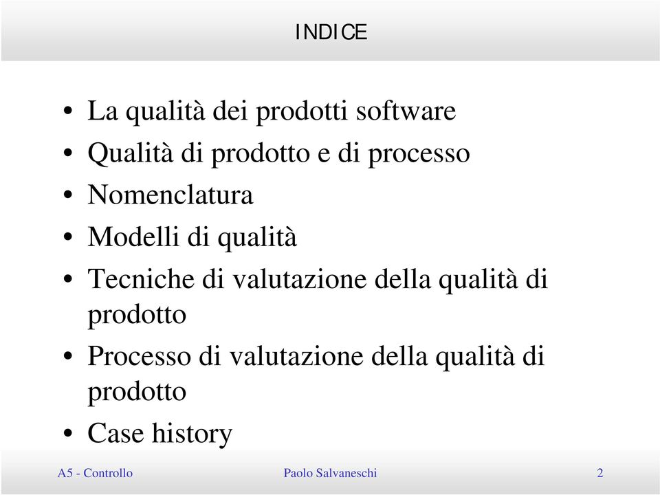 valutazione della qualità di prodotto Processo di valutazione