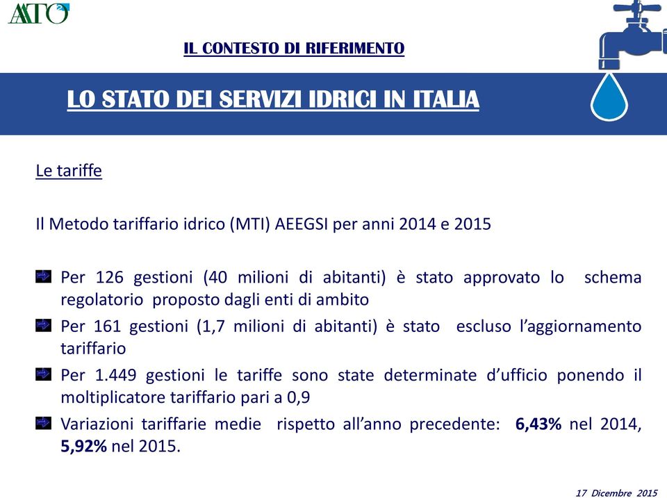 (1,7 milioni di abitanti) è stato escluso l aggiornamento tariffario Per 1.