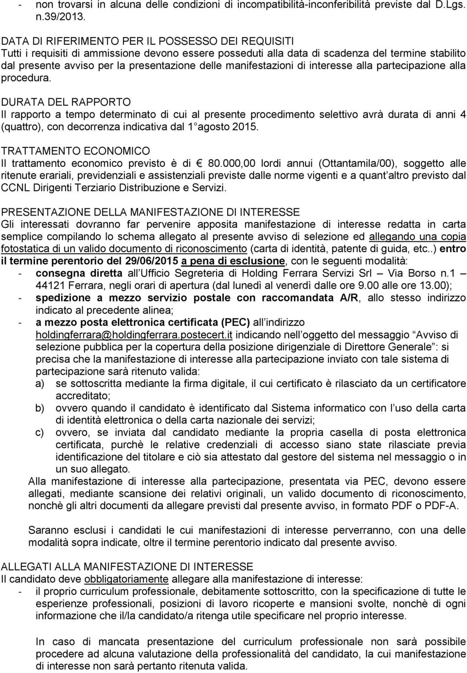 manifestazioni di interesse alla partecipazione alla procedura.