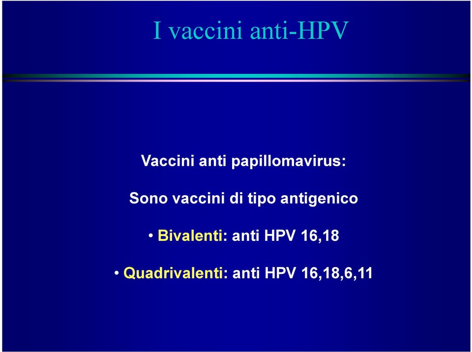 tipo antigenico Bivalenti: anti