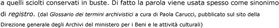 (dal Glossario dei termini archivistici a cura di Paola Carucci,