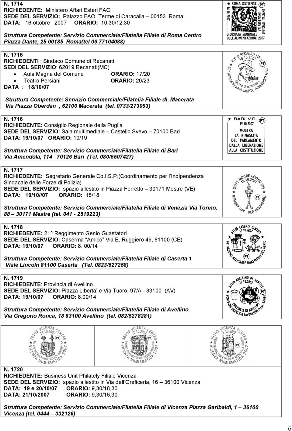 1715 RICHIEDENTI : Sindaco Comune di Recanati SEDI DEL SERVIZIO: 62019 Recanati(MC) Aula Magna del Comune ORARIO: 17/20 Teatro Persiani ORARIO: 20/23 DATA : 18/10/07 Struttura Competente: Servizio