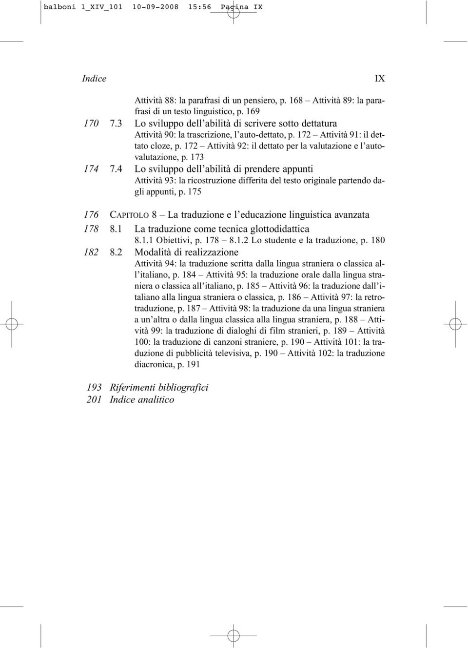 172 Attività 92: il dettato per la valutazione e l autovalutazione, p. 173 174 7.