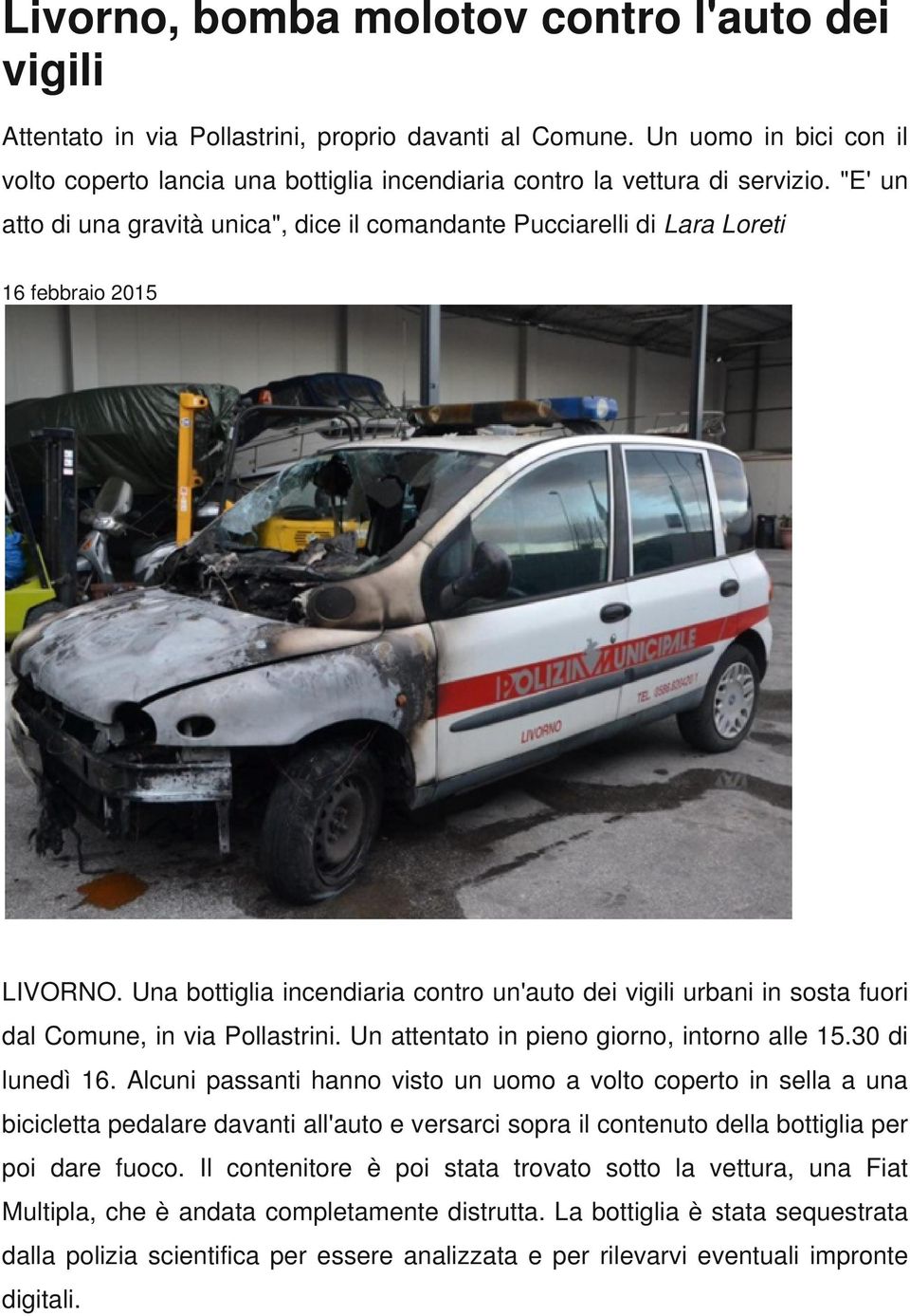 "E' un atto di una gravità unica", dice il comandante Pucciarelli di Lara Loreti 16 febbraio 2015 LIVORNO.