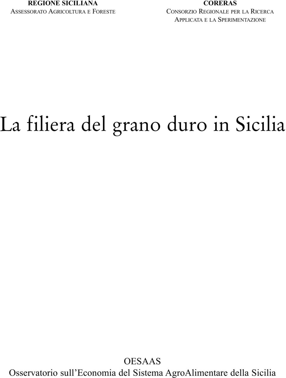 SPERIMENTAZIONE La filiera del grano duro in Sicilia OESAAS